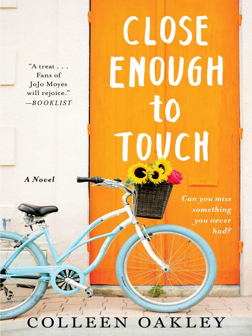 Title details for Close Enough to Touch: a Novel by Colleen Oakley - Wait list